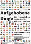 Ausstellungsplakat Aufgehobene Dinge Ein Frauenleben in Ost-Berlin (Foto, Archiv Museum).